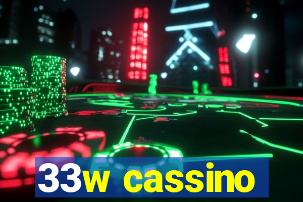 33w cassino